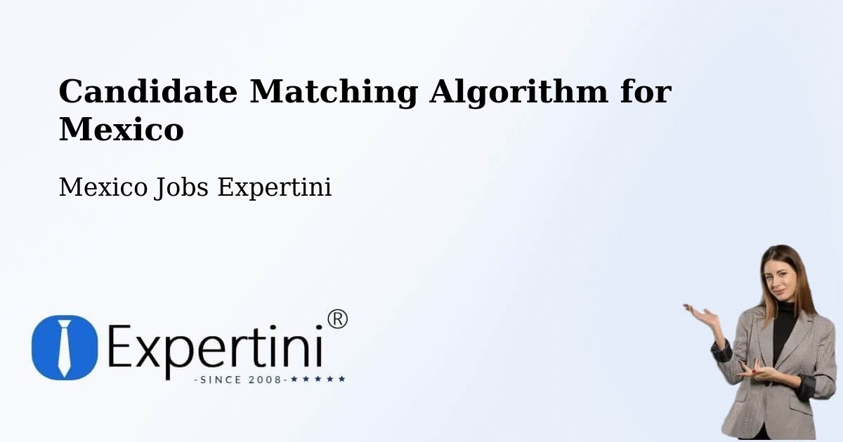 Candidate Matching Algorithm Overview – Soltepec - Mexico Jobs Expertini