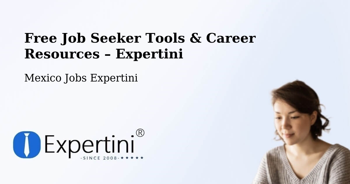 Free Job Seeker Tools & Career Resources – Soltepec - Soltepec, Mexico Jobs Expertini