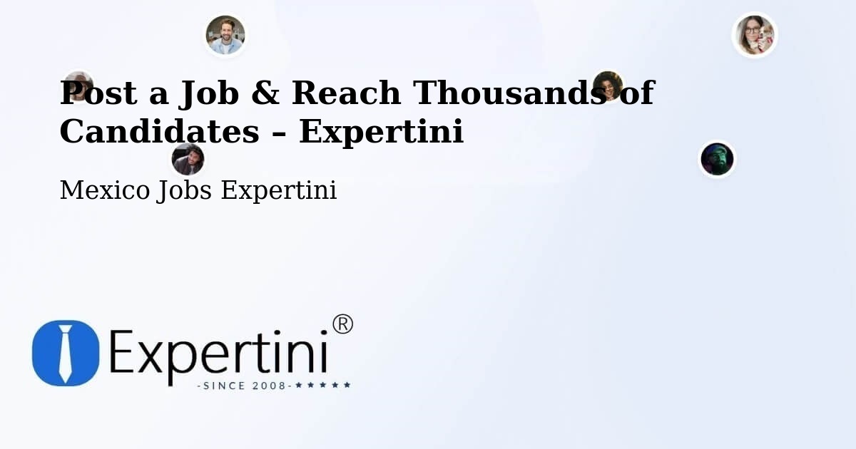 Post a Job in Soltepec – Hire the Right Talent - Soltepec, Mexico Jobs Expertini