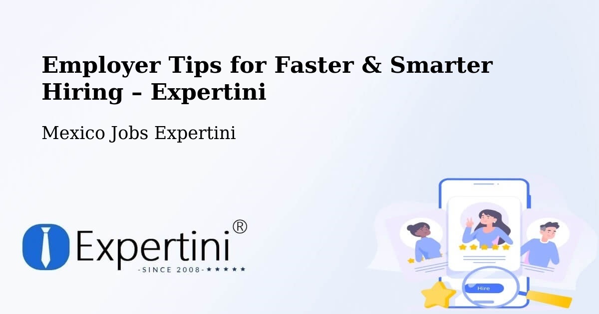 Employer Tips for Hiring & Recruitment – Soltepec - Soltepec, Mexico Jobs Expertini