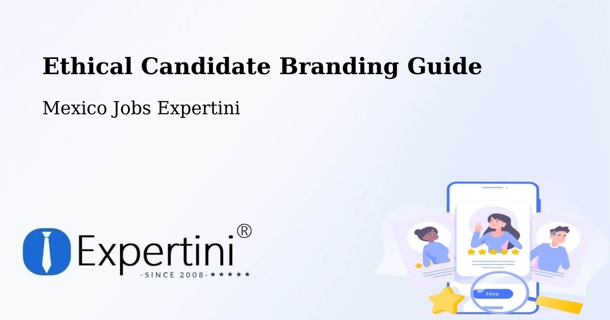 Ethical Candidate Branding Guidelines – Soltepec - Mexico Jobs Expertini