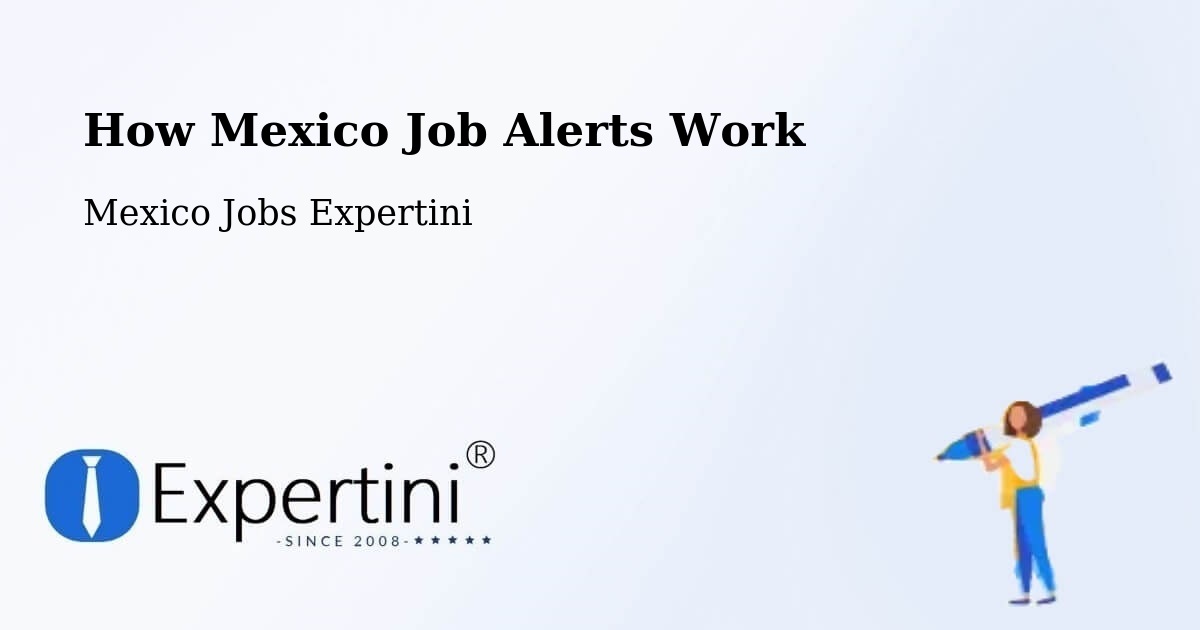 Job Alert System Overview – Soltepec - Mexico Jobs Expertini