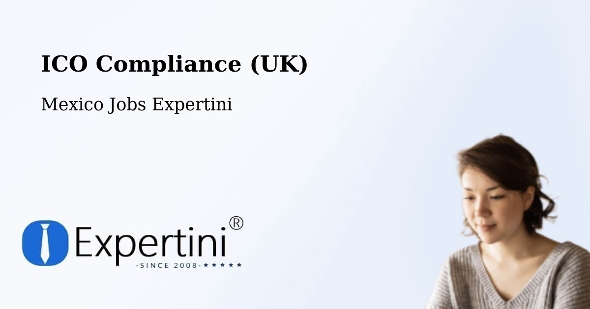 UK Data Protection & ICO Compliance – Soltepec - Mexico Jobs Expertini