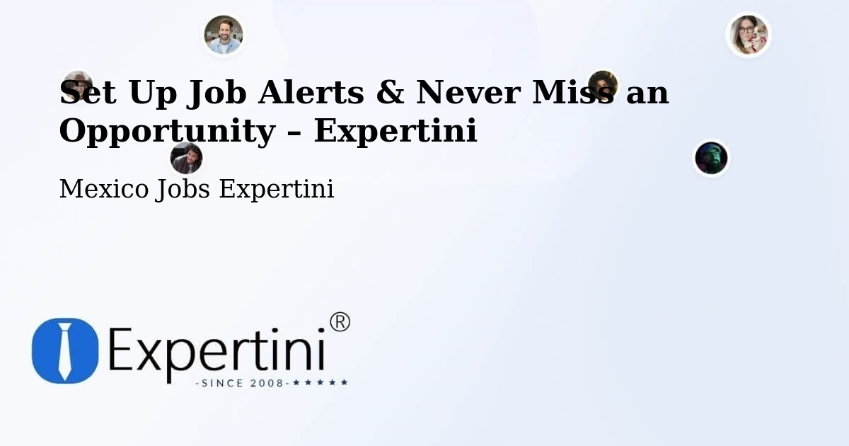 Job Alerts Guide – Get Notified About New Jobs in Soltepec - Soltepec, Mexico Jobs Expertini