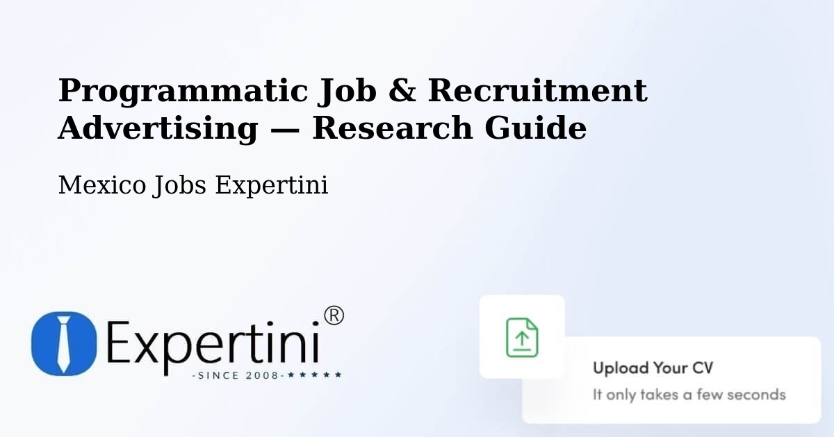 Programmatic Job & Recruitment Advertising — Research Guide – Soltepec
